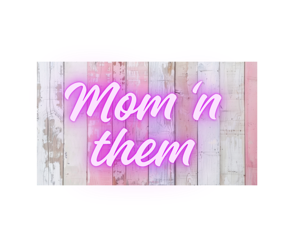 Ya Mom 'n' Them