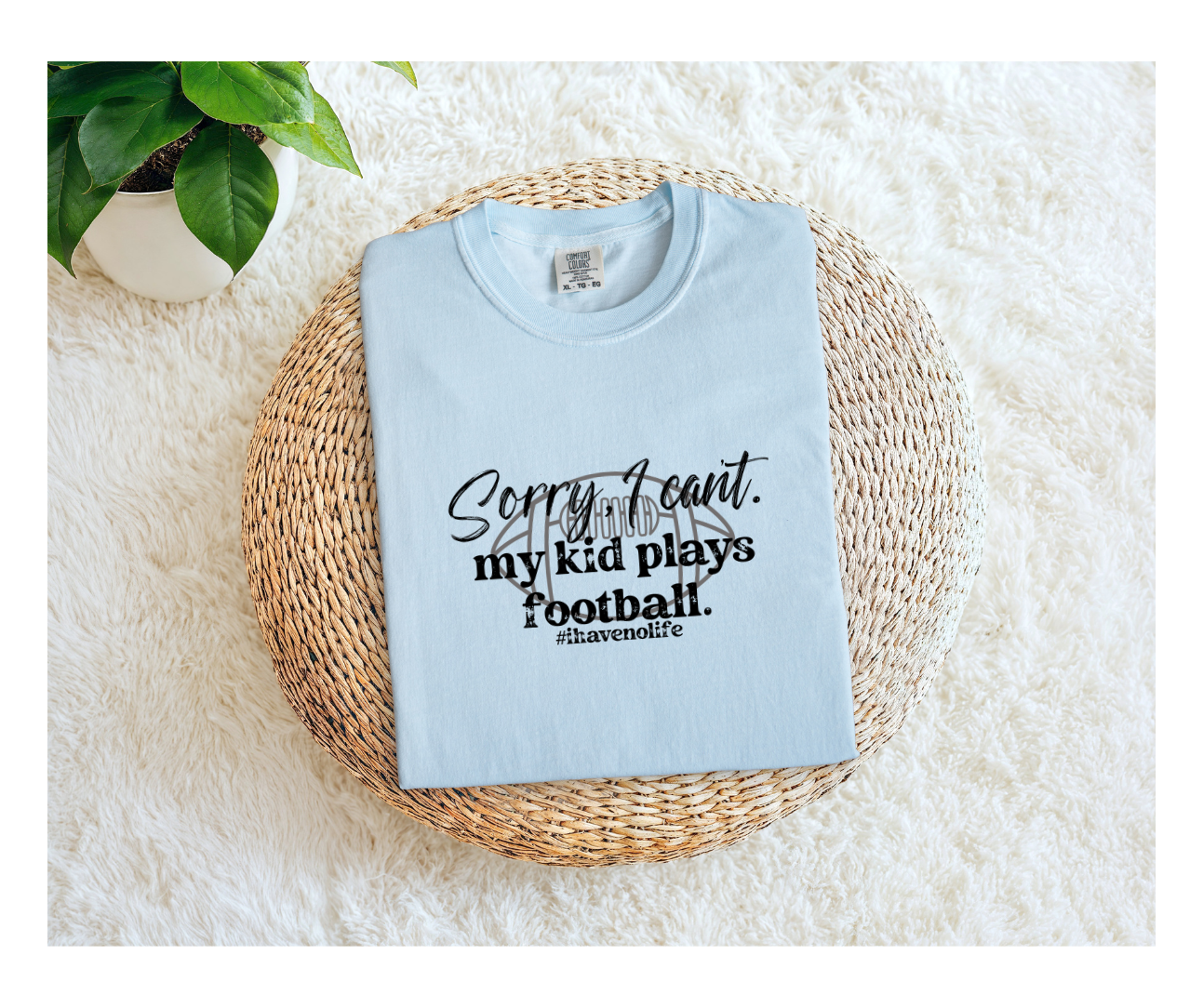 Sorry, My Kid Plays Football